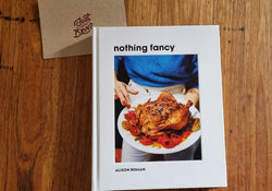 Nothing Fancy - Alison Roman [Hardcover]